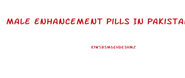 Male Enhancement Pills In Pakistan