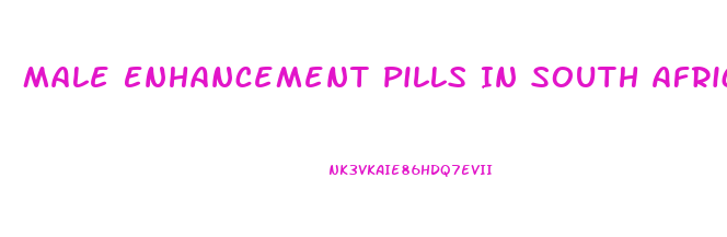 Male Enhancement Pills In South Africa