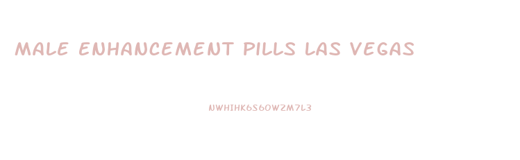 Male Enhancement Pills Las Vegas