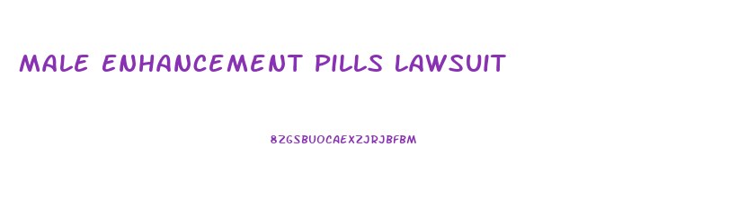 Male Enhancement Pills Lawsuit