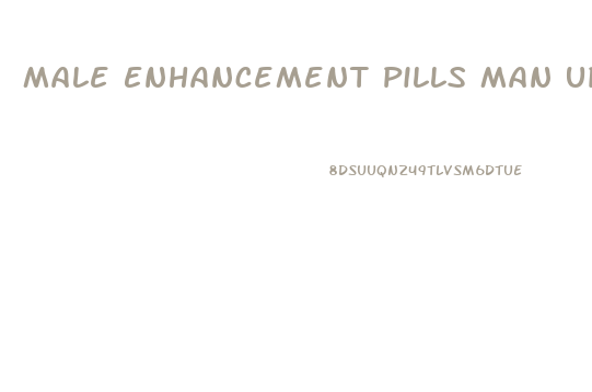 Male Enhancement Pills Man Up