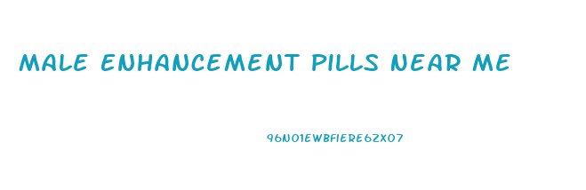 Male Enhancement Pills Near Me