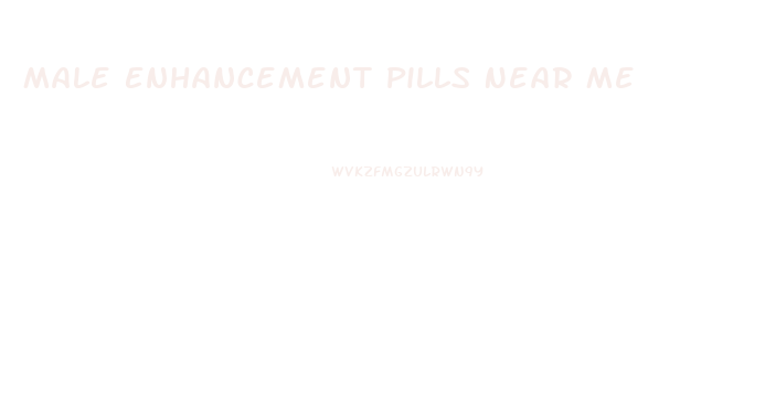 Male Enhancement Pills Near Me