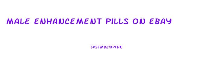 Male Enhancement Pills On Ebay