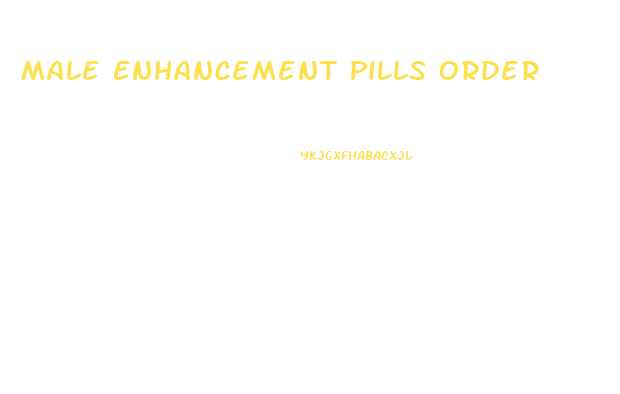 Male Enhancement Pills Order