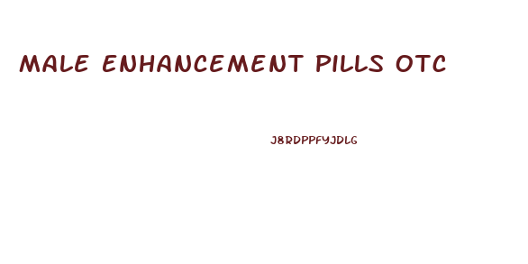 Male Enhancement Pills Otc