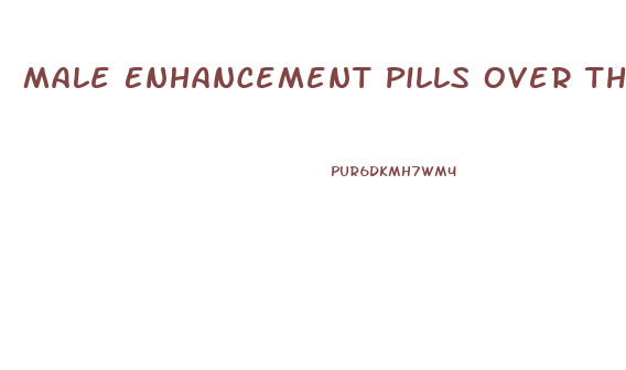 Male Enhancement Pills Over The Counter Target