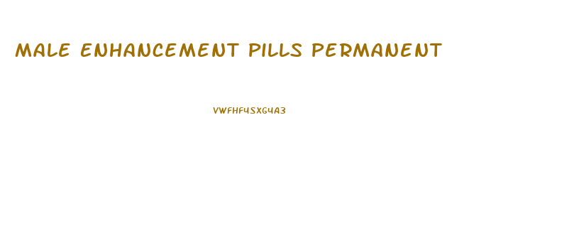 Male Enhancement Pills Permanent