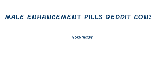 Male Enhancement Pills Reddit Conspiracy