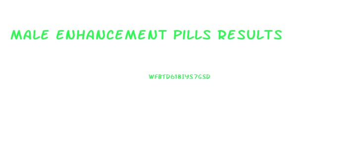 Male Enhancement Pills Results