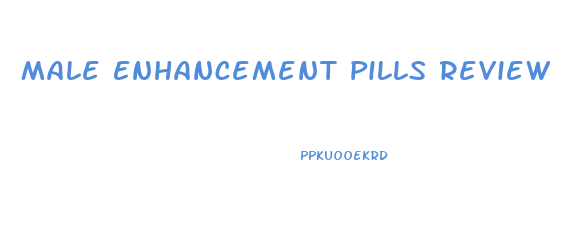 Male Enhancement Pills Review