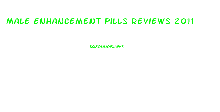 Male Enhancement Pills Reviews 2011