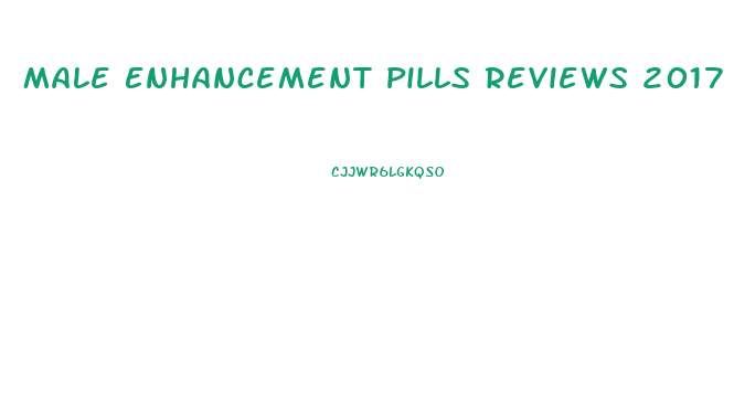 Male Enhancement Pills Reviews 2017
