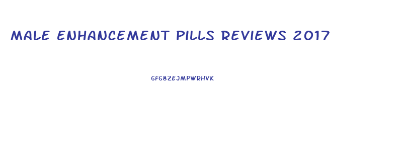 Male Enhancement Pills Reviews 2017