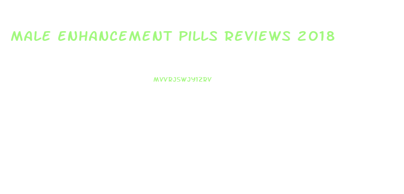 Male Enhancement Pills Reviews 2018