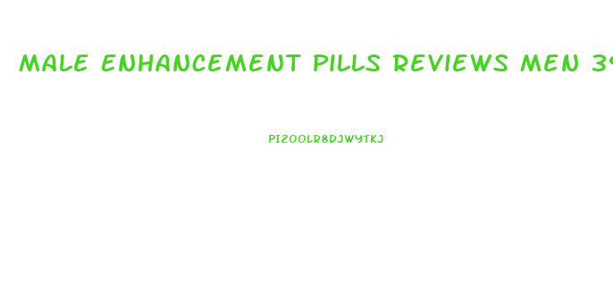 Male Enhancement Pills Reviews Men 39