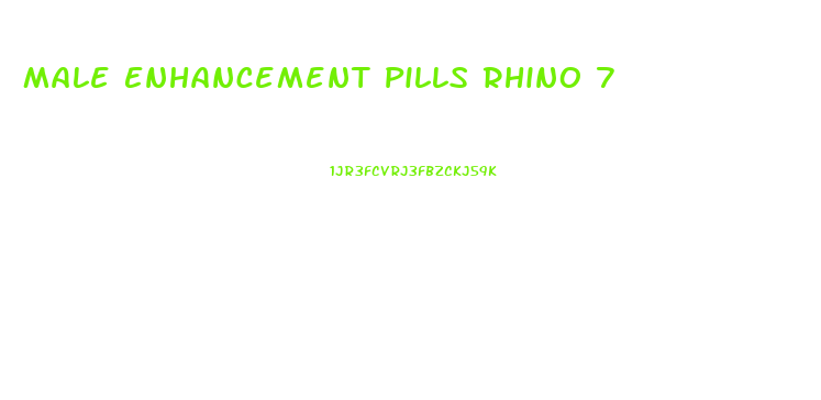 Male Enhancement Pills Rhino 7
