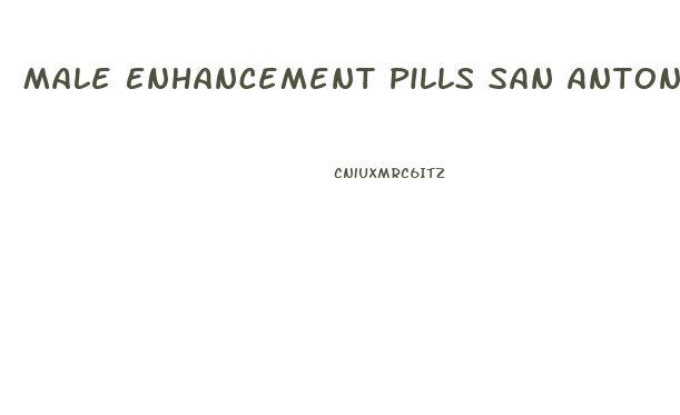 Male Enhancement Pills San Antonio