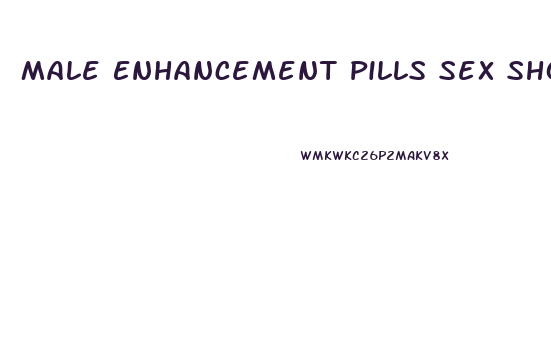 Male Enhancement Pills Sex Shop