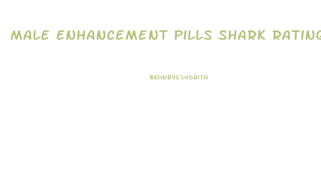 Male Enhancement Pills Shark Ratings