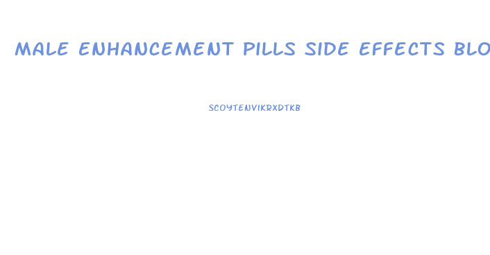 Male Enhancement Pills Side Effects Blood Vessels