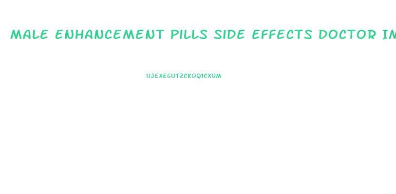 Male Enhancement Pills Side Effects Doctor Immediately