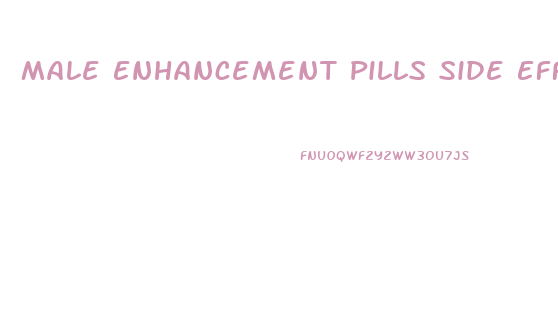 Male Enhancement Pills Side Effects