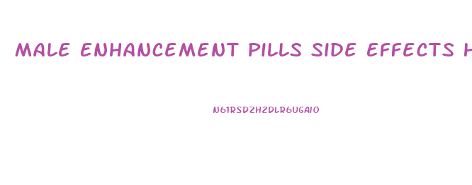 Male Enhancement Pills Side Effects Helping Men