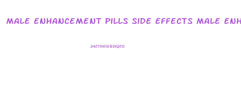 Male Enhancement Pills Side Effects Male Enhancement Pill Headache