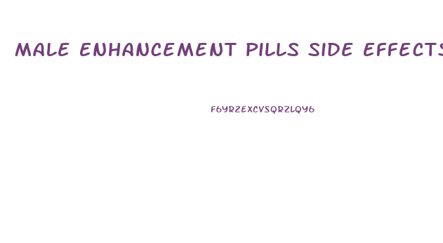 Male Enhancement Pills Side Effects Male Perf Side Effects