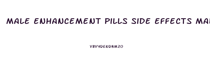 Male Enhancement Pills Side Effects Male Perf Side Effects