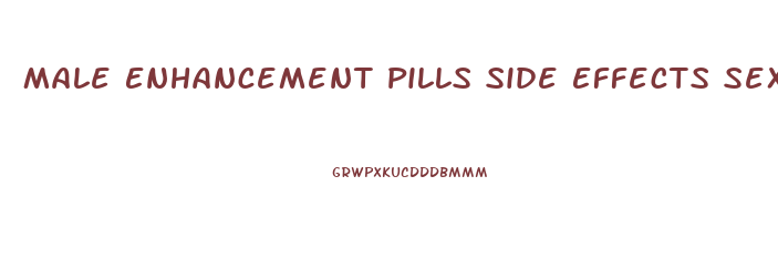 Male Enhancement Pills Side Effects Sexual Performance