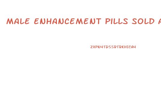 Male Enhancement Pills Sold At 7 11