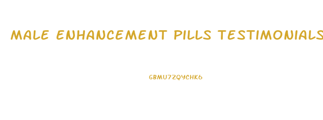 Male Enhancement Pills Testimonials