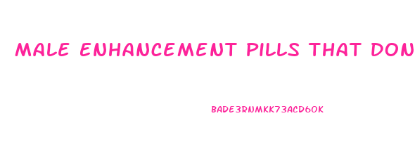 Male Enhancement Pills That Don T Cause Headaches