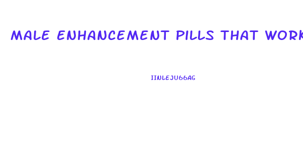 Male Enhancement Pills That Work Active Ingredient