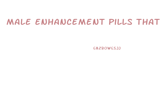 Male Enhancement Pills That Work At Costco