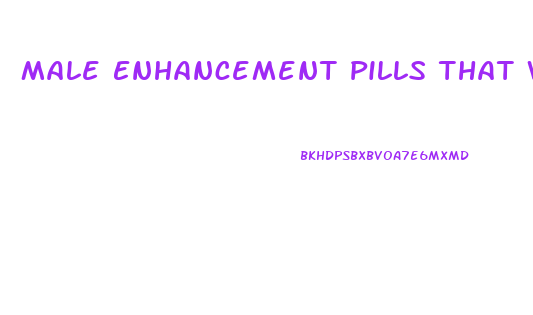 Male Enhancement Pills That Work Dietary Supplements