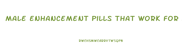 Male Enhancement Pills That Work For Free Trial