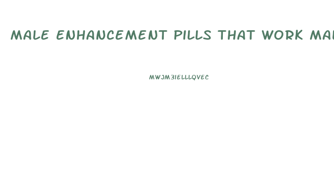 Male Enhancement Pills That Work Male Enhancement Pills Walmart