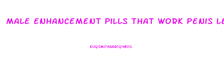 Male Enhancement Pills That Work Penis Length