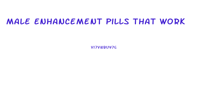 Male Enhancement Pills That Work