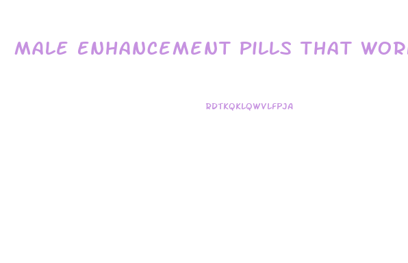 Male Enhancement Pills That Works Fast