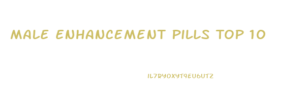 Male Enhancement Pills Top 10