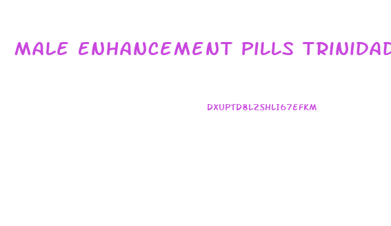 Male Enhancement Pills Trinidad