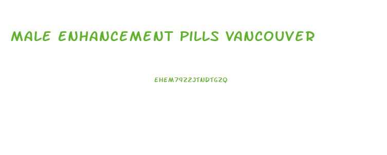 Male Enhancement Pills Vancouver