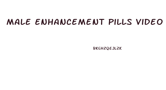 Male Enhancement Pills Video