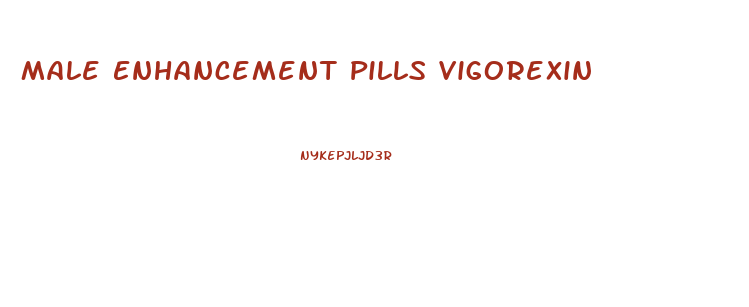 Male Enhancement Pills Vigorexin