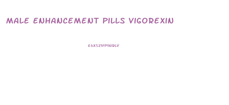 Male Enhancement Pills Vigorexin