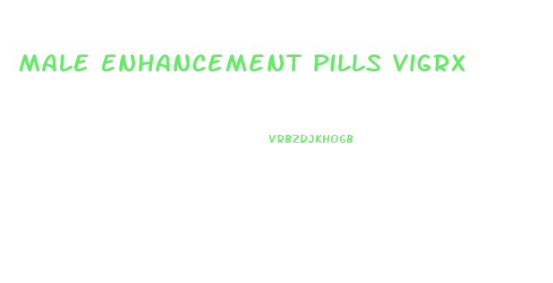 Male Enhancement Pills Vigrx